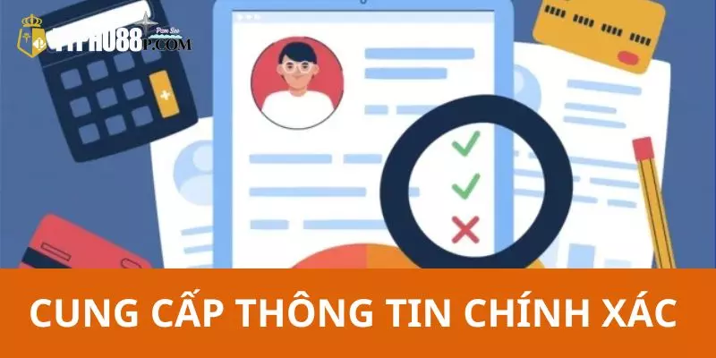 Cần phải cung cấp thông tin chính xác cho nhà cái